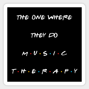 The one where they do music therapy. Magnet